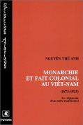 Cover-Bild zum Titel 'Monarchie et fait colonial au Viêtnam (1875-1925)' von 'Nguyen The Anh'