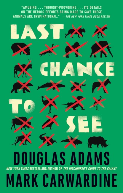 Last Chance to See - Douglas Adams, Mark Carwardine