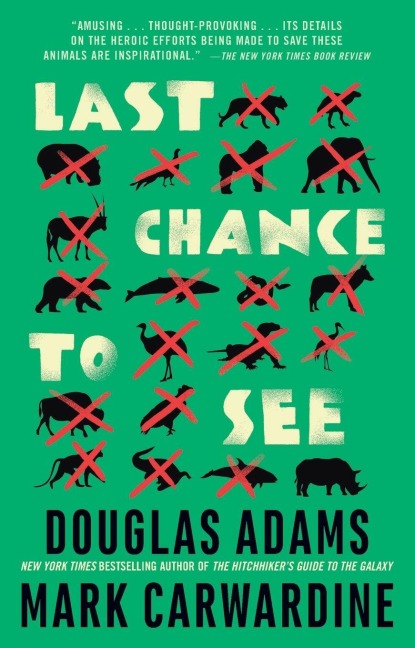 Last Chance to See - Douglas Adams, Mark Carwardine