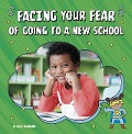 Facing Your Fear of Going to a New School - Renee Biermann