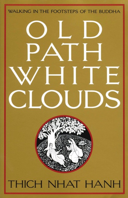 Old Path White Clouds - Thich Nhat Hanh