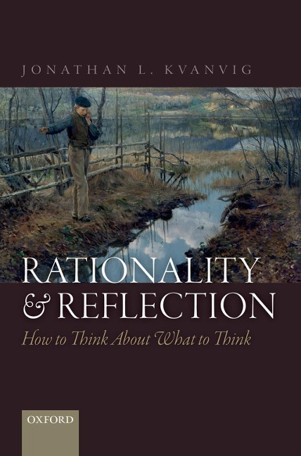 Rationality and Reflection - Jonathan L. Kvanvig