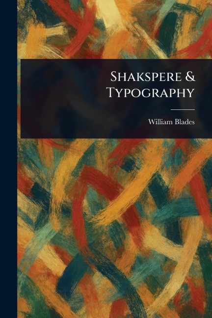 Shakspere & Typography - William Blades