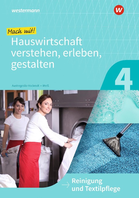 Mach mit! Hauswirtschaft verstehen, erleben, gestalten. Arbeitsheft. Reinigung und Textilpflege - Annika Weiß, Anja Austregesilo
