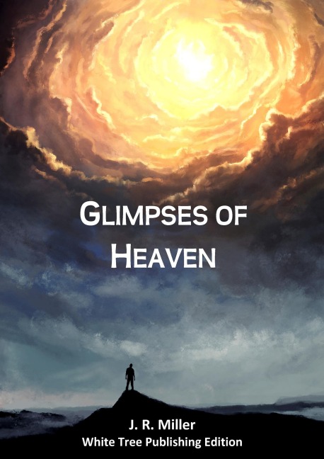 Glimpses of Heaven - Jr Miller