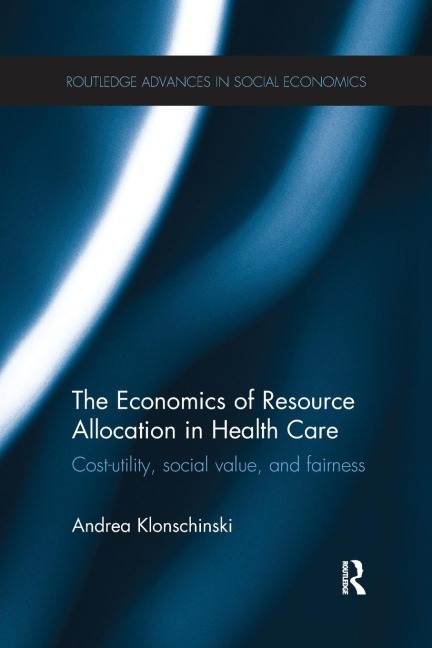 The Economics of Resource Allocation in Health Care - Andrea Klonschinski