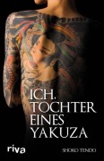 Cover-Bild zum Titel 'Ich, Tochter eines Yakuza' von 'Shoko Tendo'