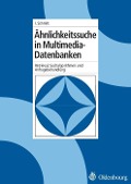 Cover-Bild zum Titel 'Ähnlichkeitssuche in Multimedia-Datenbanken' von 'Ingo Schmitt'