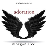 Cover-Bild zum Titel 'Adoration (Souhait ¿ Tome 3)' von 'Morgan Rice'