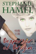 Cover-Bild zum Titel 'Despertar Al Dragón' von 'Stéphanie Hamel'