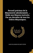 Cover-Bild zum Titel 'Recueil précieux de la Maçonnerie adonhiramite. ... Dédié aux Maçons instruits. Par un chevalier de tous les Ordres Maçoniques.' von 'Louis Guillemain De Saint-Victor'