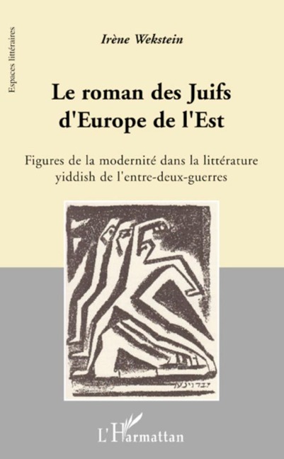 Le roman des Juifs d'Europe de l'Est - Irène Wekstein