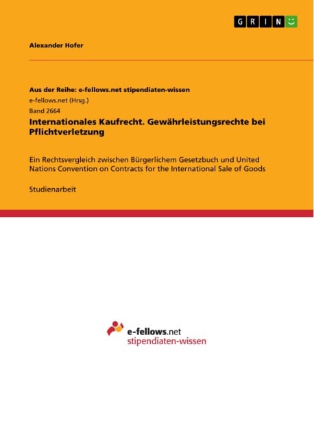 Internationales Kaufrecht. Gewährleistungsrechte bei Pflichtverletzung - Alexander Hofer