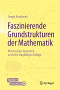 Cover-Bild zum Titel 'Faszinierende Grundstrukturen der Mathematik' von 'Sergei Kovalenko'