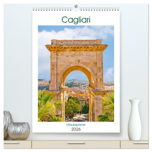 Cagliari - Urlaubsplaner (hochwertiger Premium Wandkalender 2026 DIN A2 hoch), Kunstdruck in Hochglanz - Nina Schwarze