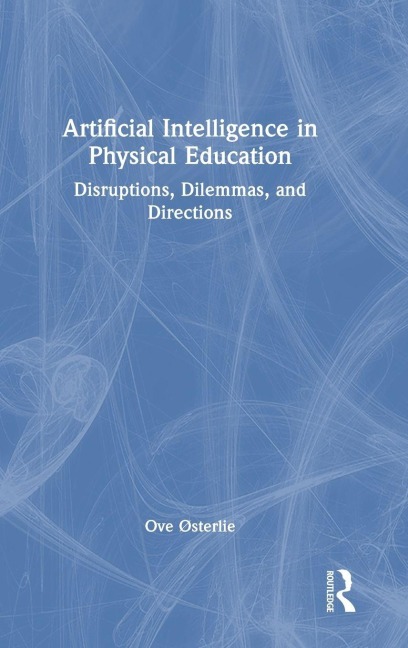 Artificial Intelligence in Physical Education - Ove Østerlie