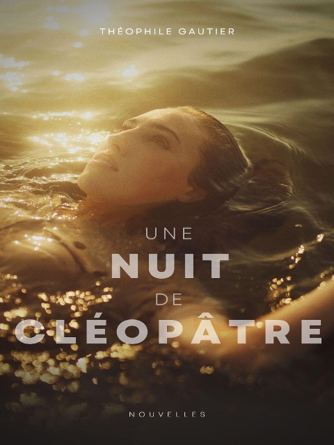 Une nuit de Cléopâtre - Théophile Gautier
