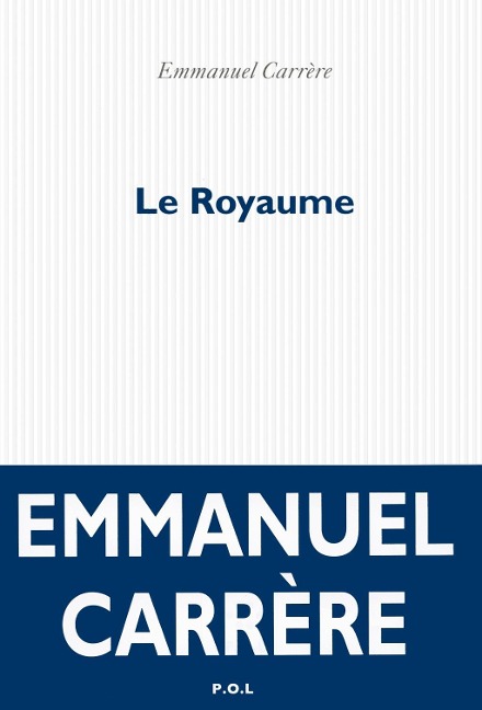 Le royaume - Emmanuel Carrère