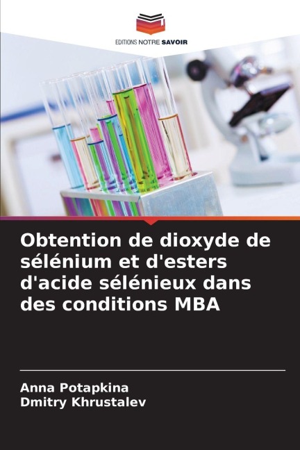 Obtention de dioxyde de sélénium et d'esters d'acide sélénieux dans des conditions MBA - Anna Potapkina, Dmitry Khrustalev