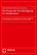Die Praxis der Verständigung im Strafprozess - Karsten Altenhain, Matthias Jahn, Jörg Kinzig