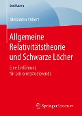 Allgemeine Relativitätstheorie und Schwarze Löcher - Alexandra Stillert
