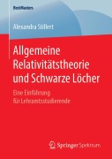 Cover-Bild zum Titel 'Allgemeine Relativitätstheorie und Schwarze Löcher' von 'Alexandra Stillert'