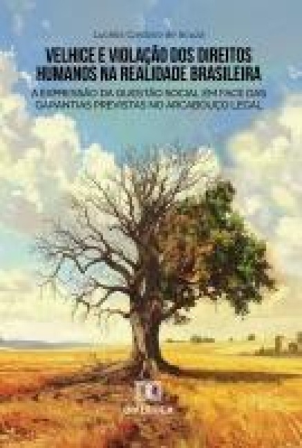 Velhice e Violação dos Direitos Humanos na Realidade Brasileira - Lucélia Cardoso de Souza