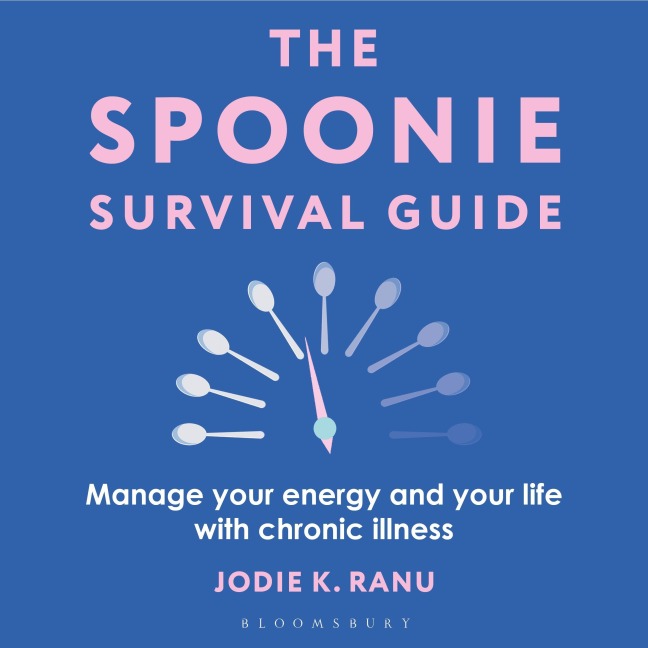 The Spoonie Survival Guide - Jodie K Ranu