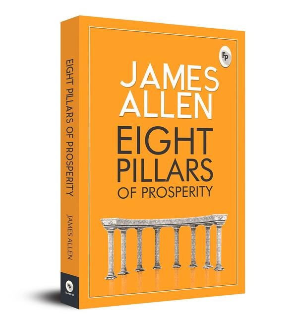 Eight Pillars of Prosperity - James Allen