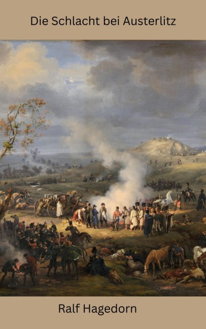 Die Schlacht bei Austerlitz - Ralf Hagedorn