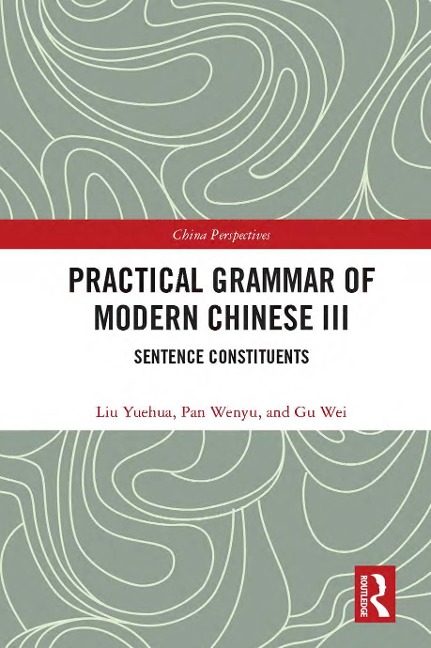 Practical Grammar of Modern Chinese III - Liu Yuehua, Pan Wenyu, Gu Wei