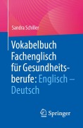 Cover-Bild zum Titel 'Vokabelbuch Fachenglisch für Gesundheitsberufe: Englisch - Deutsch' von 'Sandra Schiller'