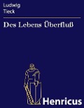 Cover-Bild zum Titel 'Des Lebens Überfluß' von 'Ludwig Tieck'