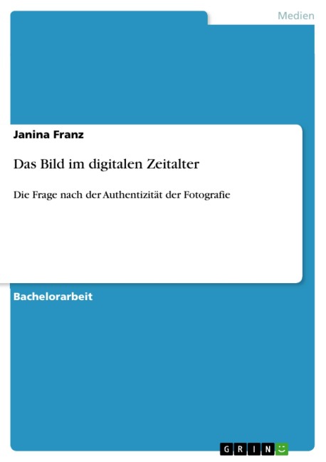 Das Bild im digitalen Zeitalter - Janina Franz
