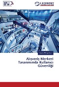 Cover-Bild zum Titel 'Al¿¿veri¿ Merkezi Tasar¿m¿nda Kullan¿c¿ Güvenli¿i' von 'Hande Güner K¿sa'