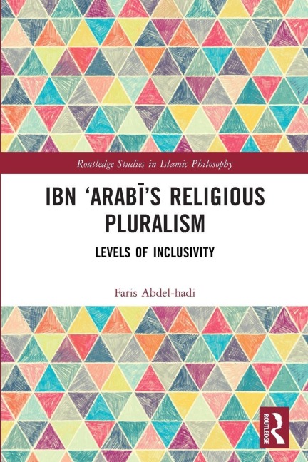 Ibn 'Arab¿'s Religious Pluralism - Faris Abdel-Hadi