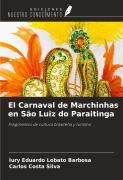Cover-Bild zum Titel 'El Carnaval de Marchinhas en São Luiz do Paraitinga' von 'Iury Eduardo Lobato Barbosa, Carlos Costa Silva'