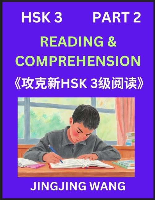 Chinese HSK Level 3 Reading and Comprehension (Part 2)- Mock Test Series for HSK Level 3, A Guide to Self-learn and Pass Mandarin Chinese Test - Jingjing Wang