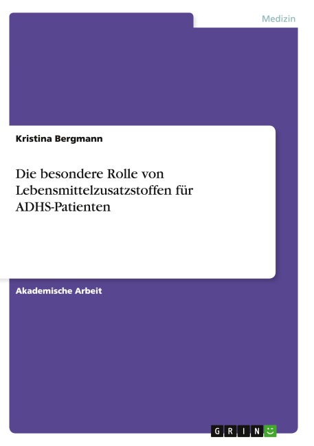 Die besondere Rolle von Lebensmittelzusatzstoffen für ADHS-Patienten - Kristina Bergmann