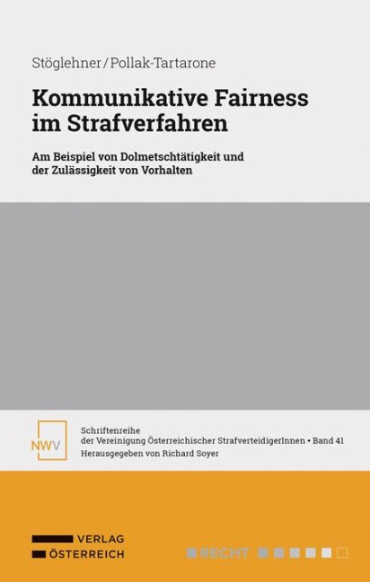 Kommunikative Fairness im Strafverfahren - Alexandra Stöglehner, Nino Pollak-Tartarone