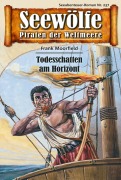 Cover-Bild zum Titel 'Seewölfe - Piraten der Weltmeere 237' von 'Frank Moorfield'