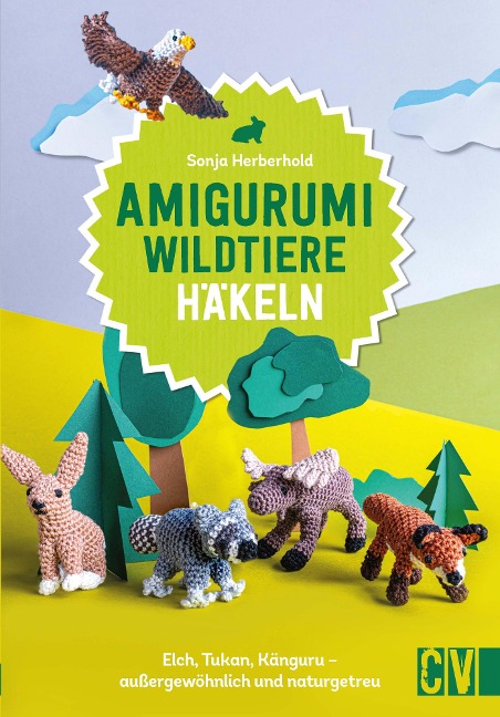 Amigurumi Wildtiere häkeln - Sonja Herberhold