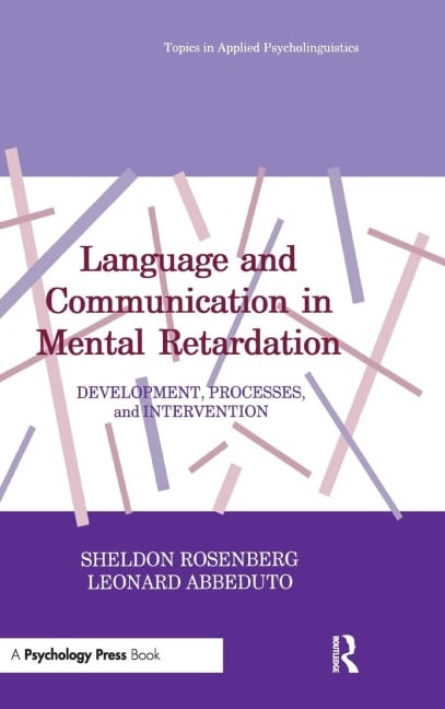 Language and Communication in Mental Retardation - Sheldon Rosenberg, Leonard Abbeduto