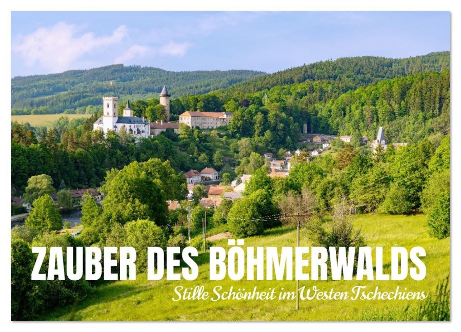 Zauber des Böhmerwalds. Stille Schönheit im Westen Tschechiens (Wandkalender 2026 DIN A3 quer), CALVENDO Monatskalender - Hanna Wagner