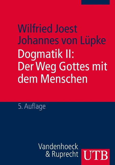 Dogmatik II: Der Weg Gottes mit dem Menschen - Wilfried Joest, Johannes von Lüpke