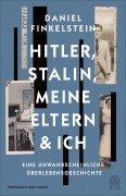 Cover-Bild zum Titel 'Hitler, Stalin, meine Eltern und ich' von 'Daniel Finkelstein'