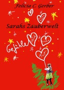 Cover-Bild zum Titel 'Sarahs Zauberwelt' von 'Felicia C. Gerber'