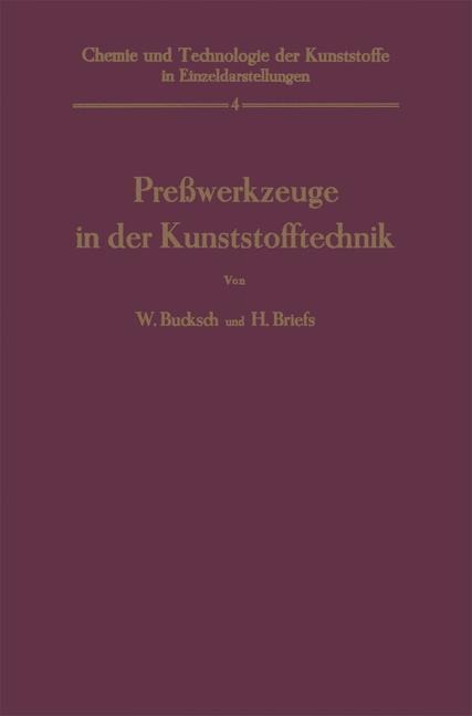 Preßwerkzeuge in der Kunststofftechnik - Walter Bucksch, Herbert Briefs