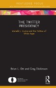 Cover-Bild zum Titel 'The Twitter Presidency' von 'Brian L. Ott, Greg Dickinson'
