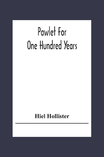 Pawlet For One Hundred Years - Hiel Hollister